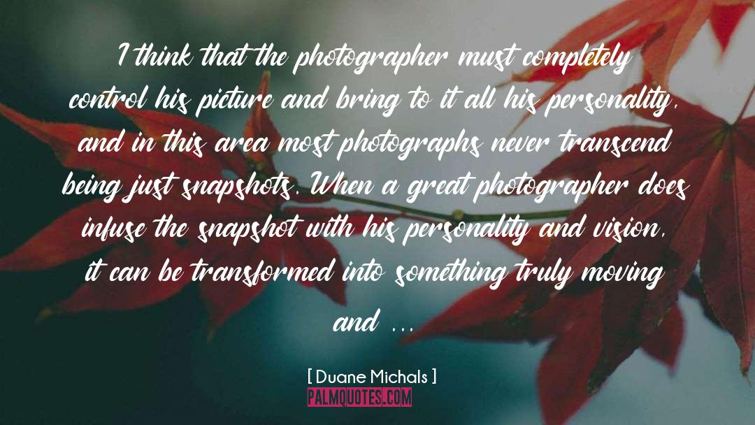 Be Transformed quotes by Duane Michals