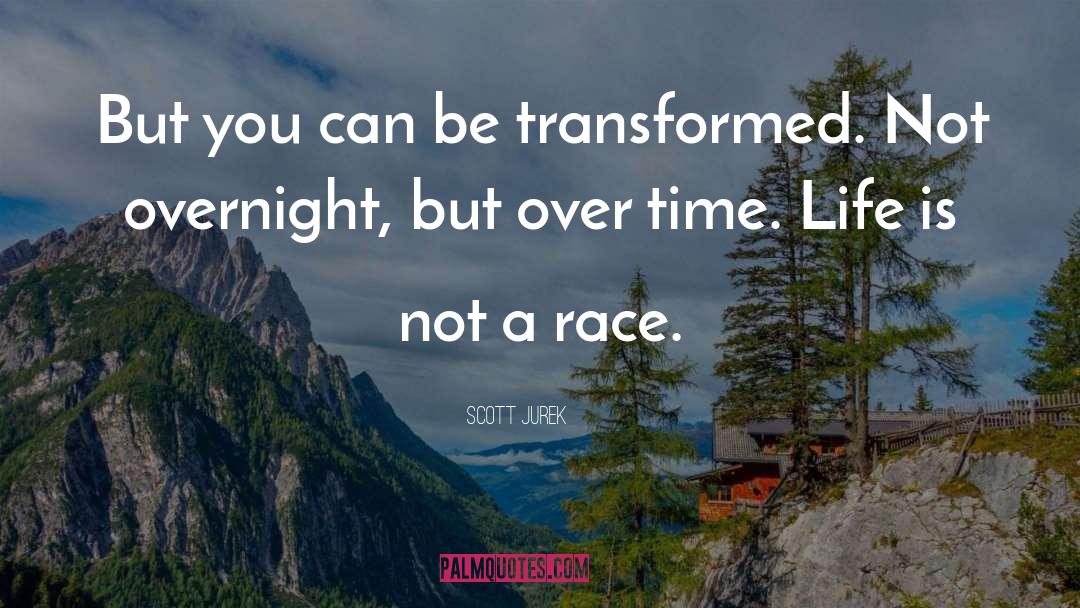 Be Transformed quotes by Scott Jurek