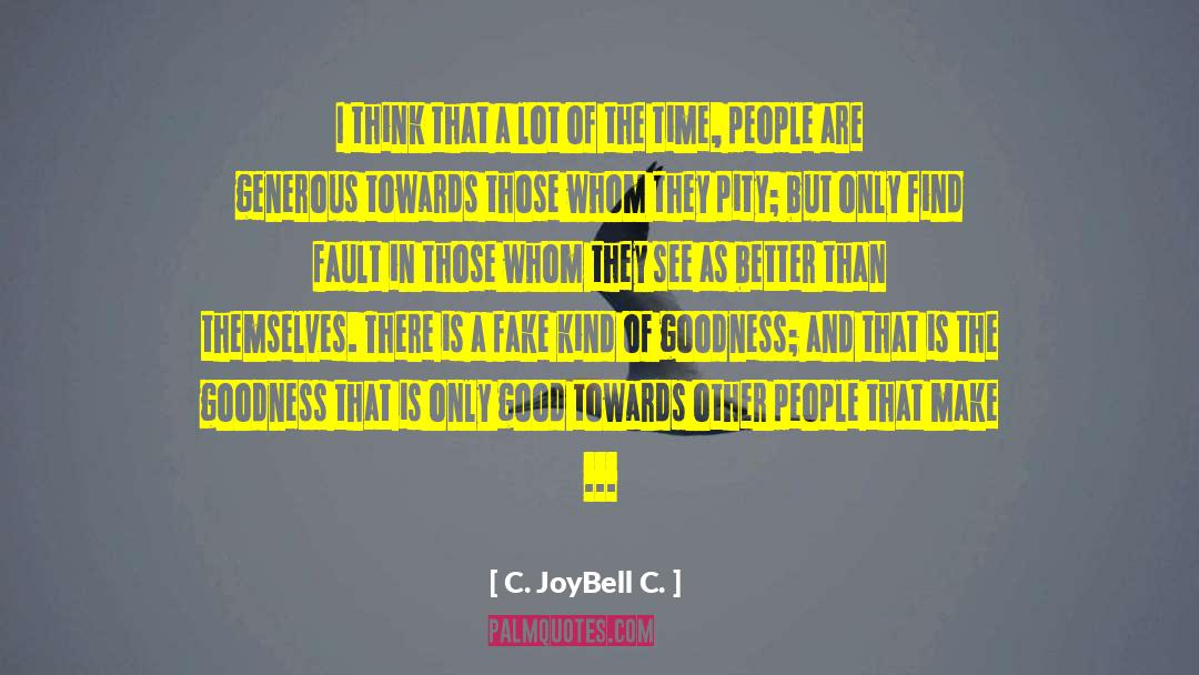 Be True Not Fake quotes by C. JoyBell C.