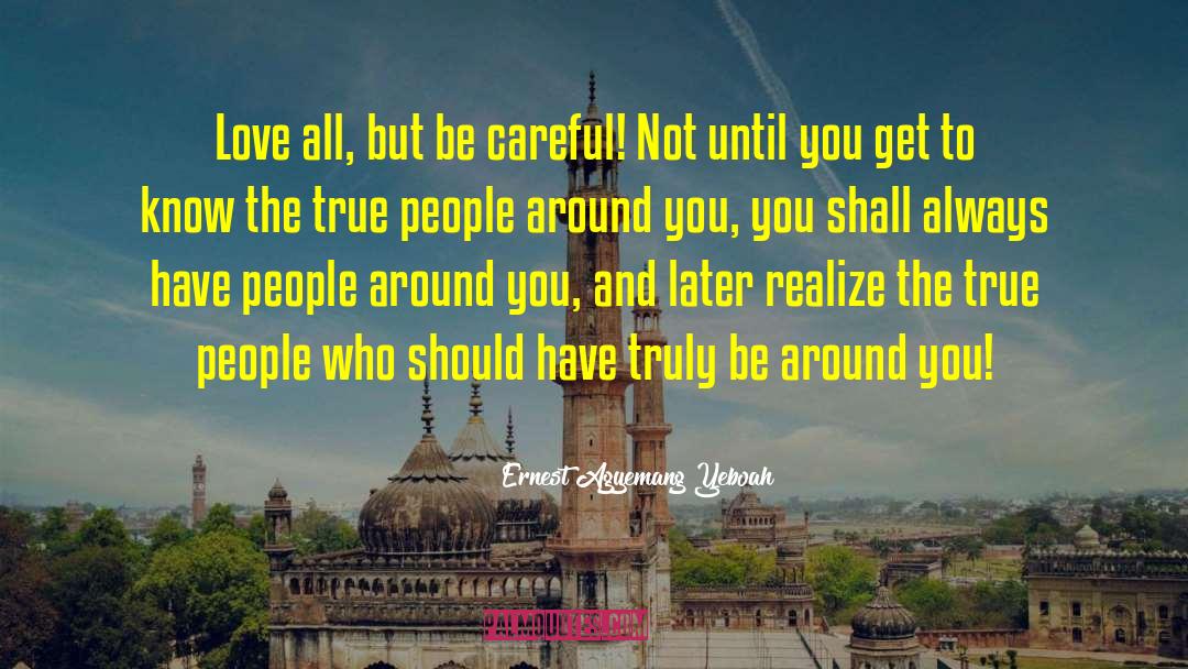 Be True Not Fake quotes by Ernest Agyemang Yeboah