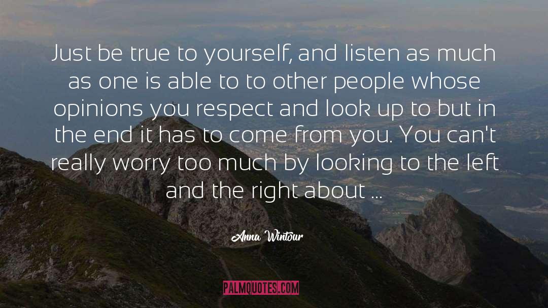 Be True To Yourself quotes by Anna Wintour
