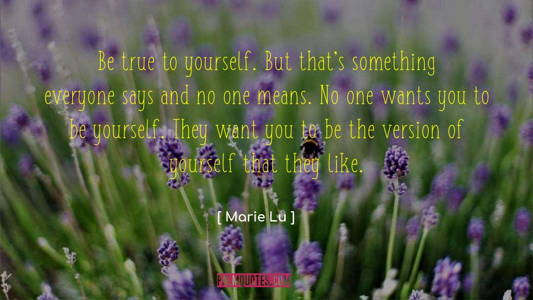 Be True To Yourself quotes by Marie Lu