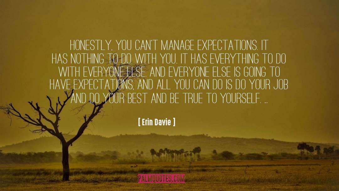 Be True To Yourself quotes by Erin Davie