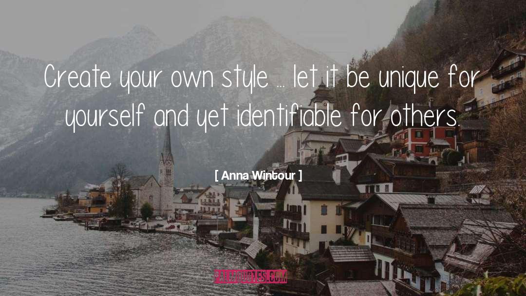 Be Unique quotes by Anna Wintour