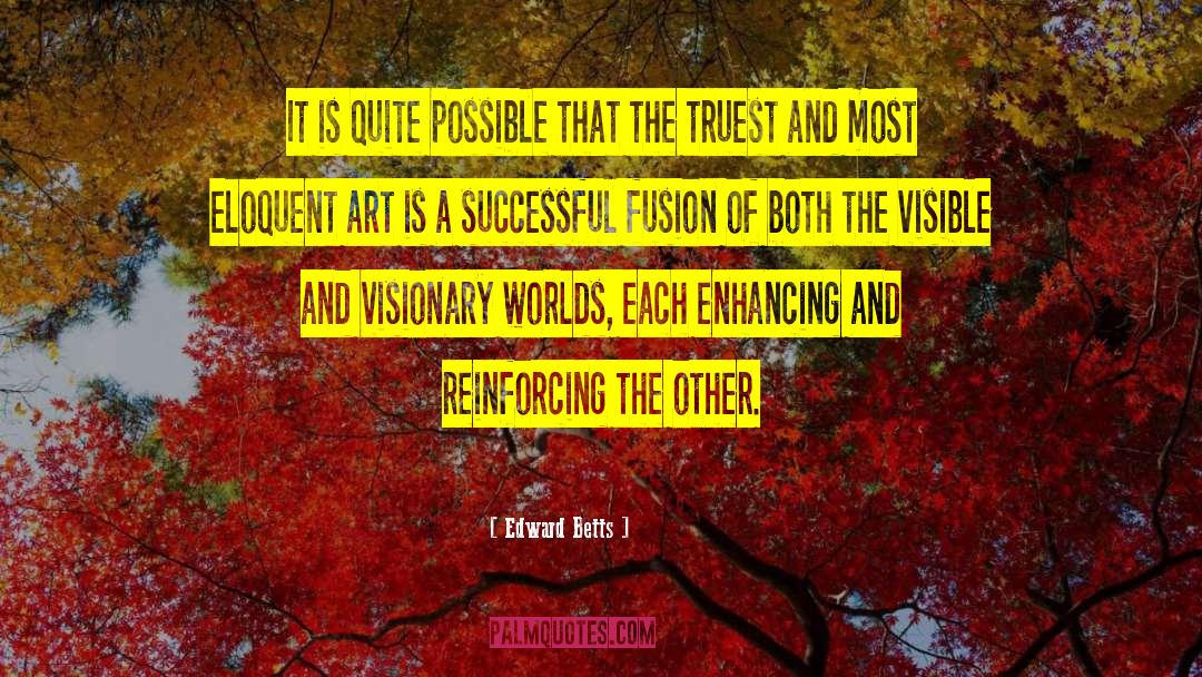 Be Visionary quotes by Edward Betts