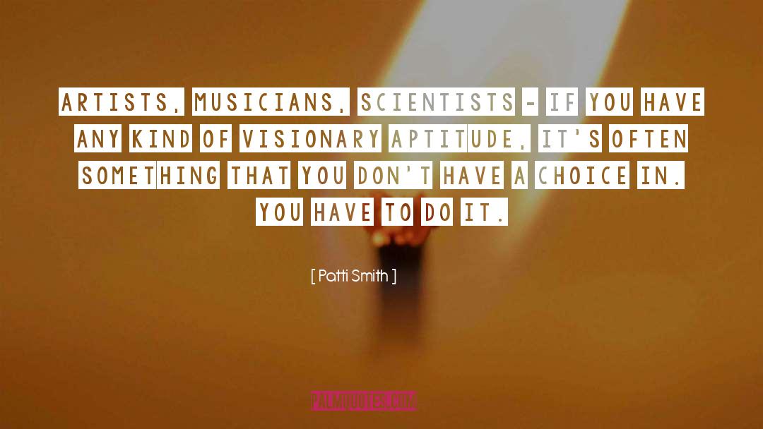 Be Visionary quotes by Patti Smith