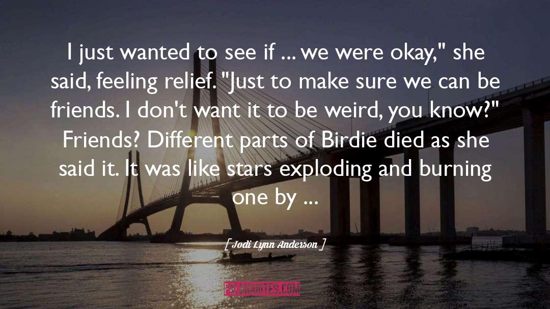 Be Weird quotes by Jodi Lynn Anderson