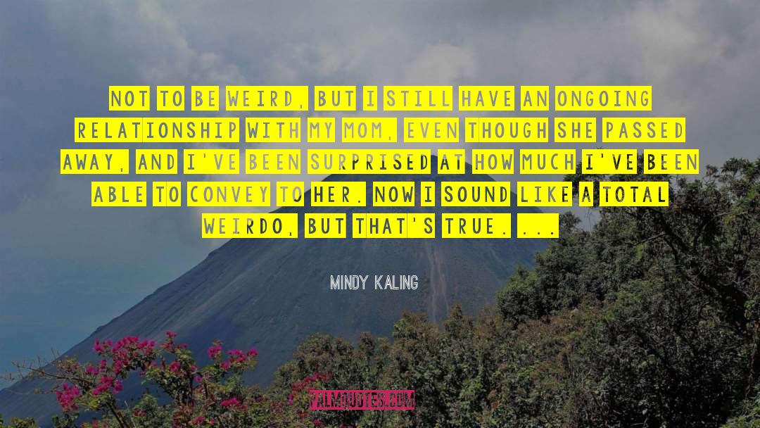 Be Weird quotes by Mindy Kaling