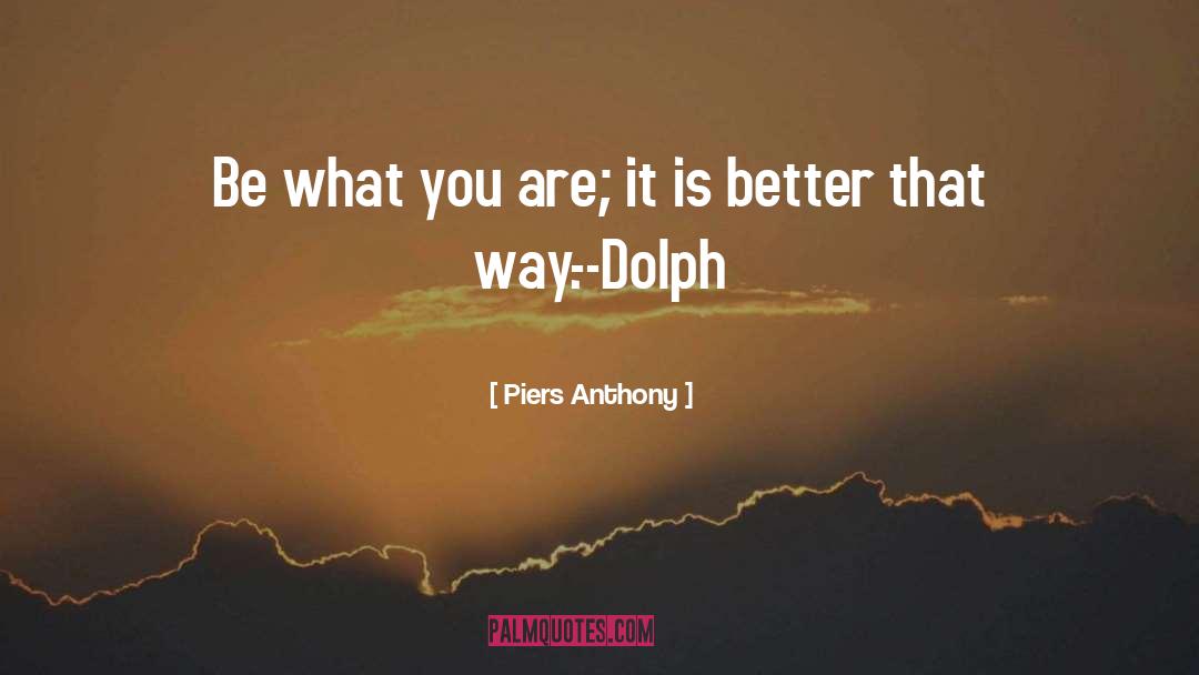 Be What You Are quotes by Piers Anthony