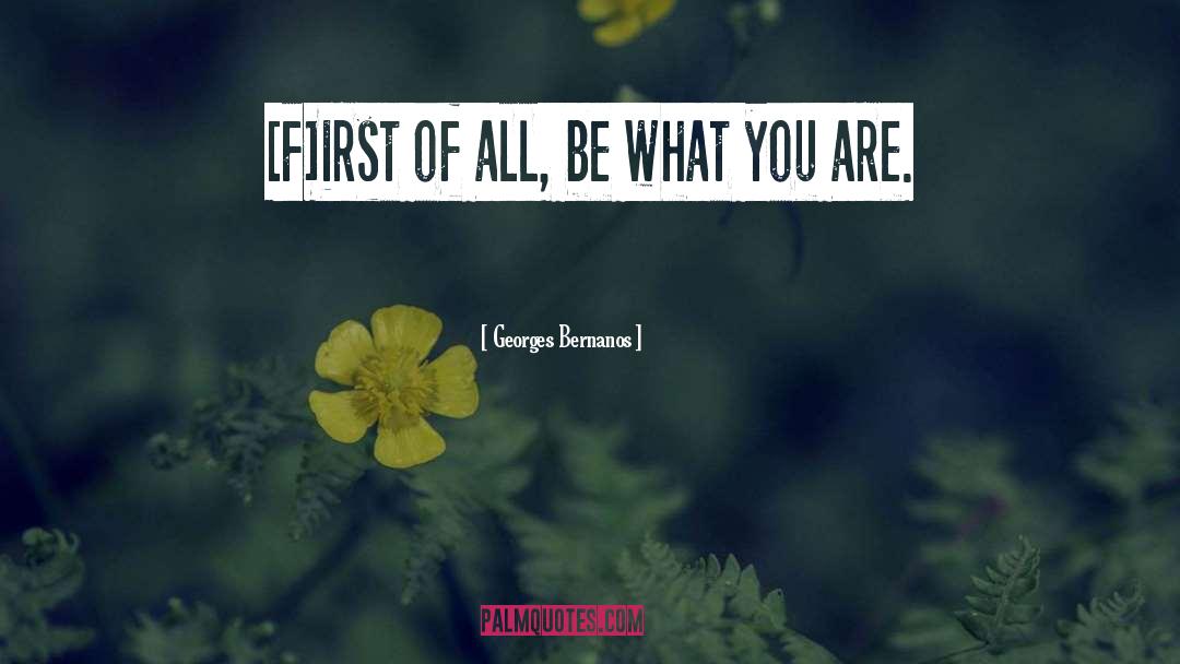 Be What You Are quotes by Georges Bernanos