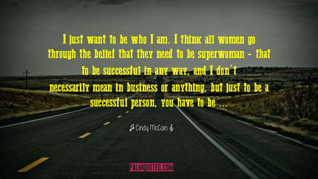 Be Who I Am quotes by Cindy McCain
