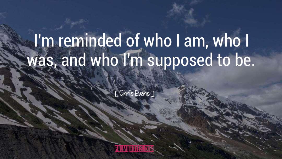 Be Who I Am quotes by Chris Evans