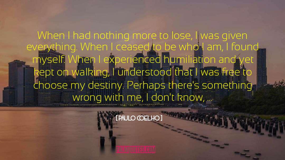 Be Who I Am quotes by Paulo Coelho