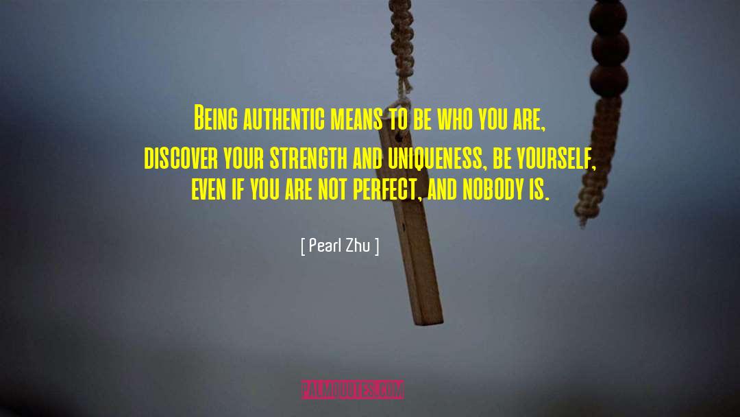 Be Who You Are quotes by Pearl Zhu