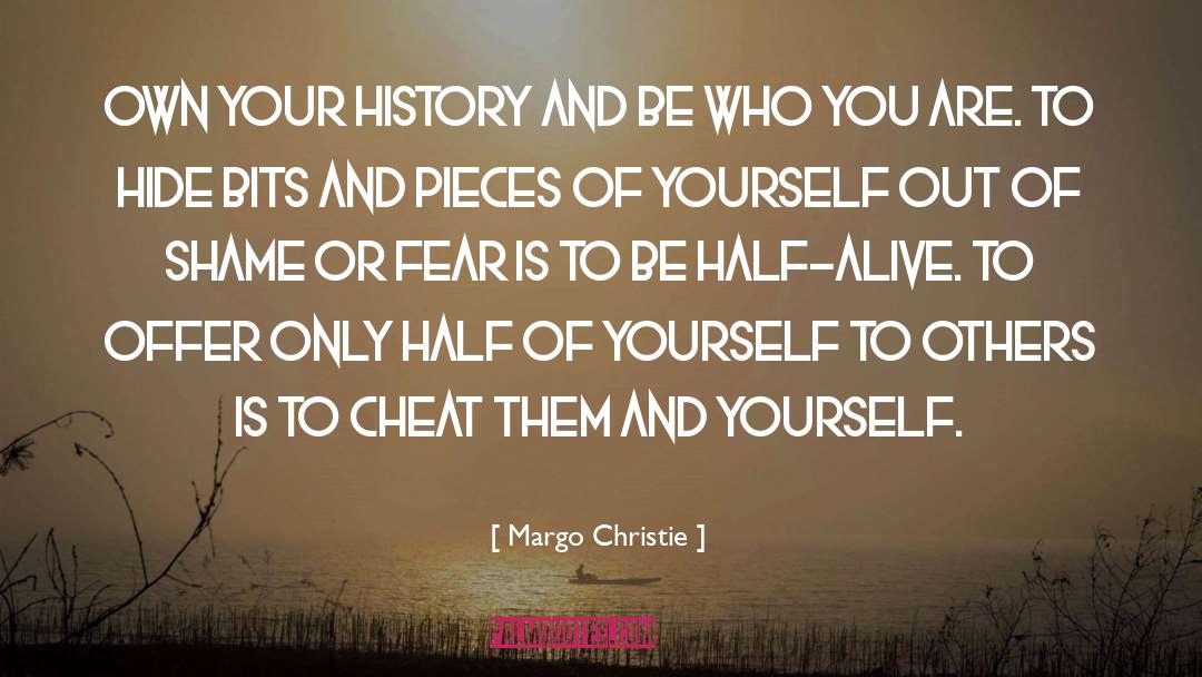 Be Who You Are quotes by Margo Christie