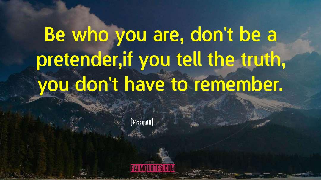 Be Who You Are quotes by Freequill