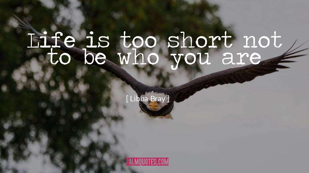 Be Who You Are quotes by Libba Bray