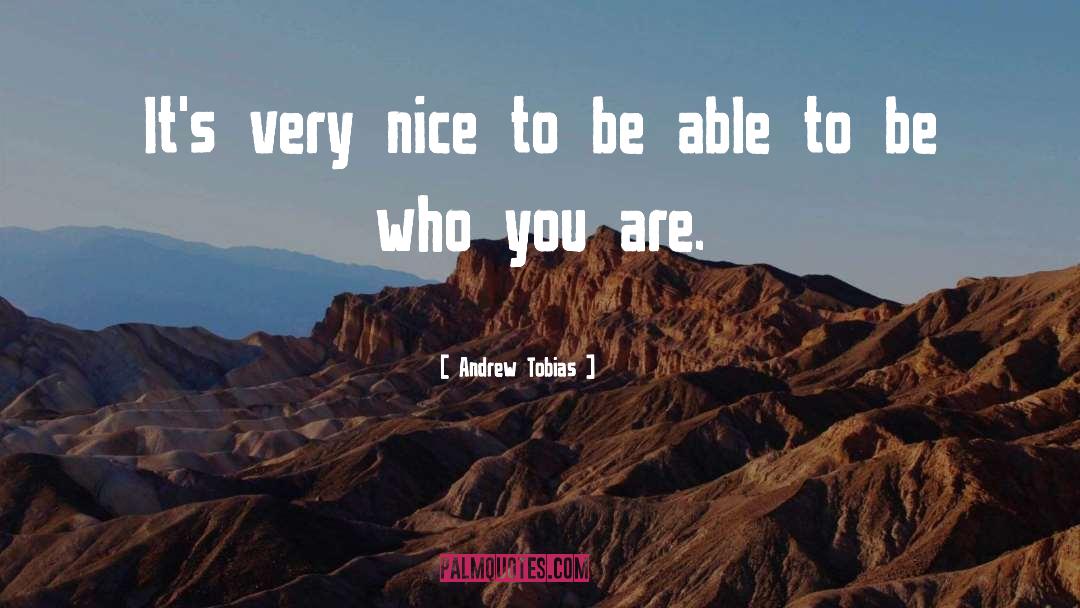 Be Who You Are quotes by Andrew Tobias