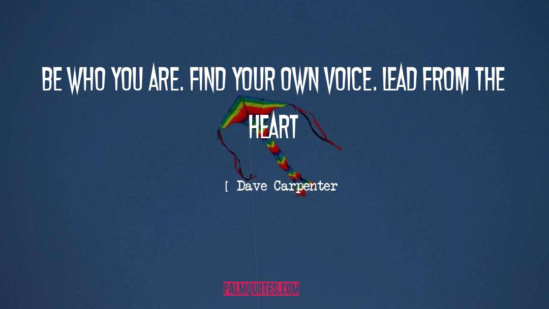 Be Who You Are quotes by Dave Carpenter