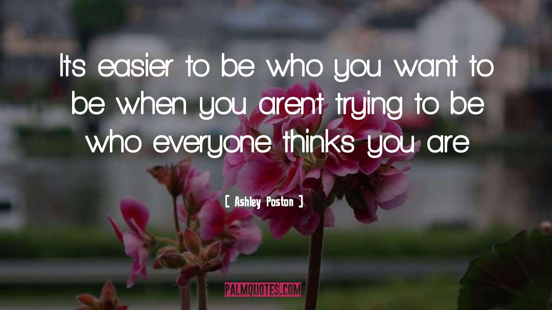 Be Who You Want To Be quotes by Ashley Poston