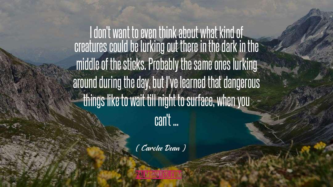 Be Who You Want To Be quotes by Carolee Dean