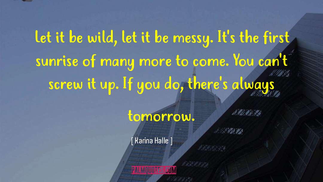 Be Wild quotes by Karina Halle