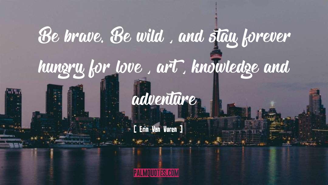 Be Wild quotes by Erin Van Vuren