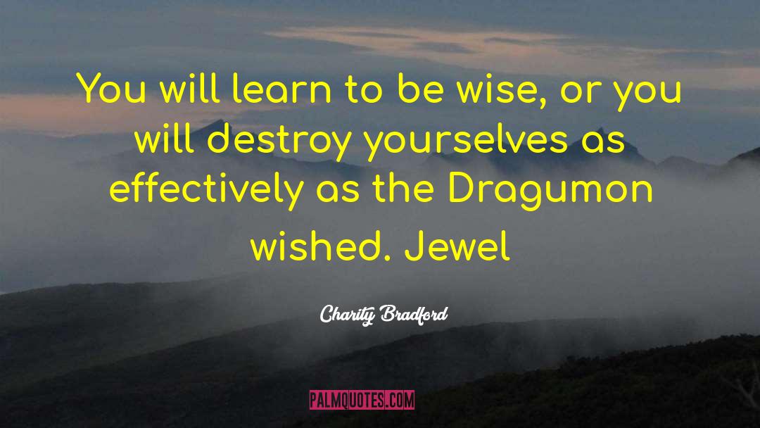 Be Wise quotes by Charity Bradford