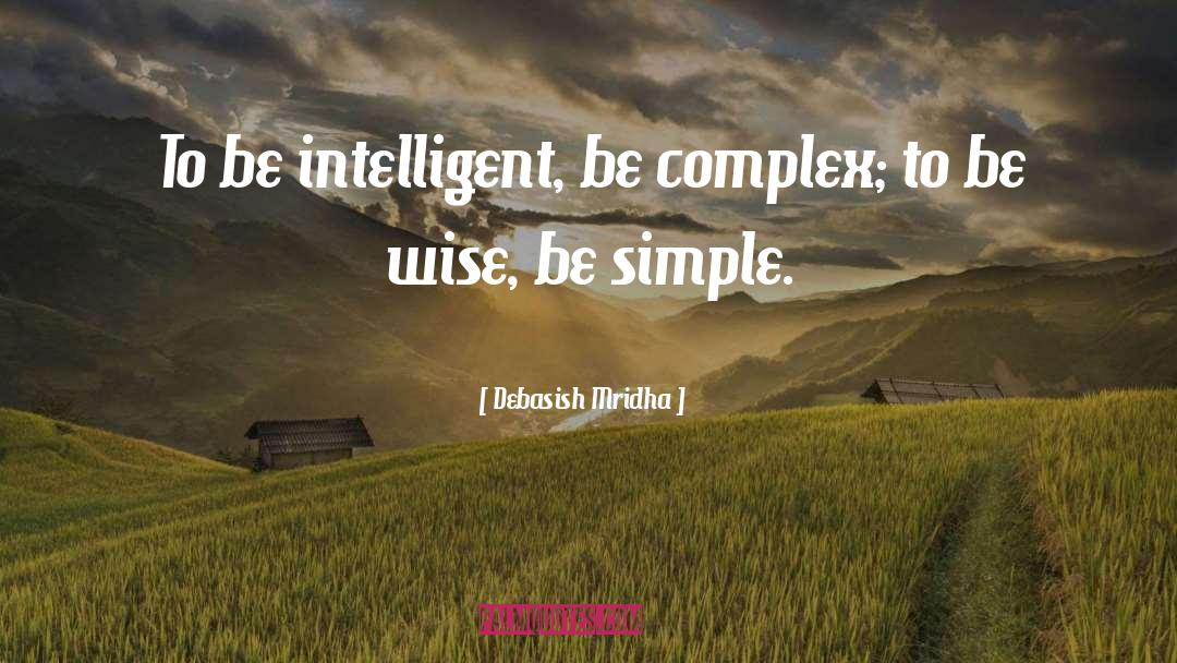 Be Wise quotes by Debasish Mridha