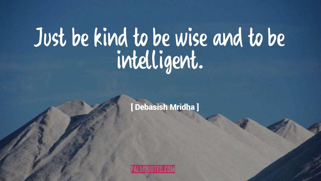 Be Wise quotes by Debasish Mridha