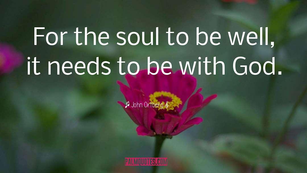 Be With God quotes by John Ortberg