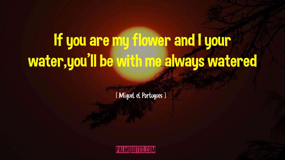 Be With Me quotes by Miguel El Portugues
