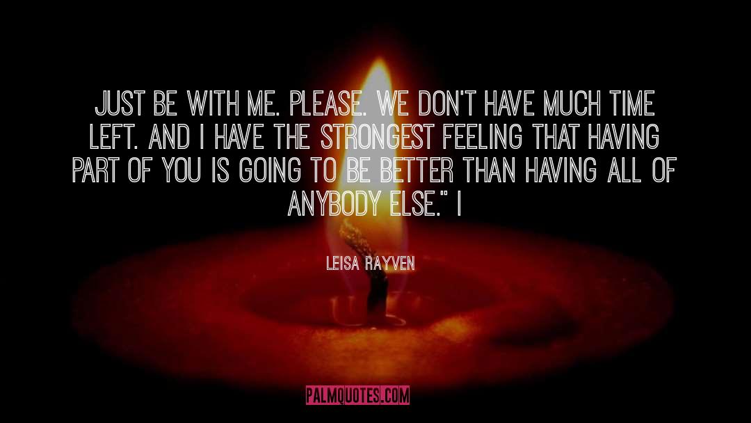 Be With Me quotes by Leisa Rayven