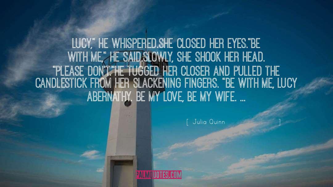 Be With Me quotes by Julia Quinn