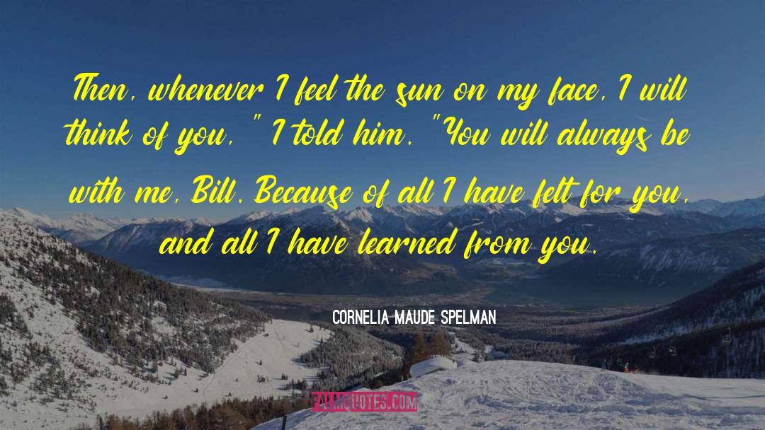 Be With Me quotes by Cornelia Maude Spelman