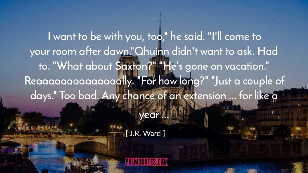 Be With You quotes by J.R. Ward