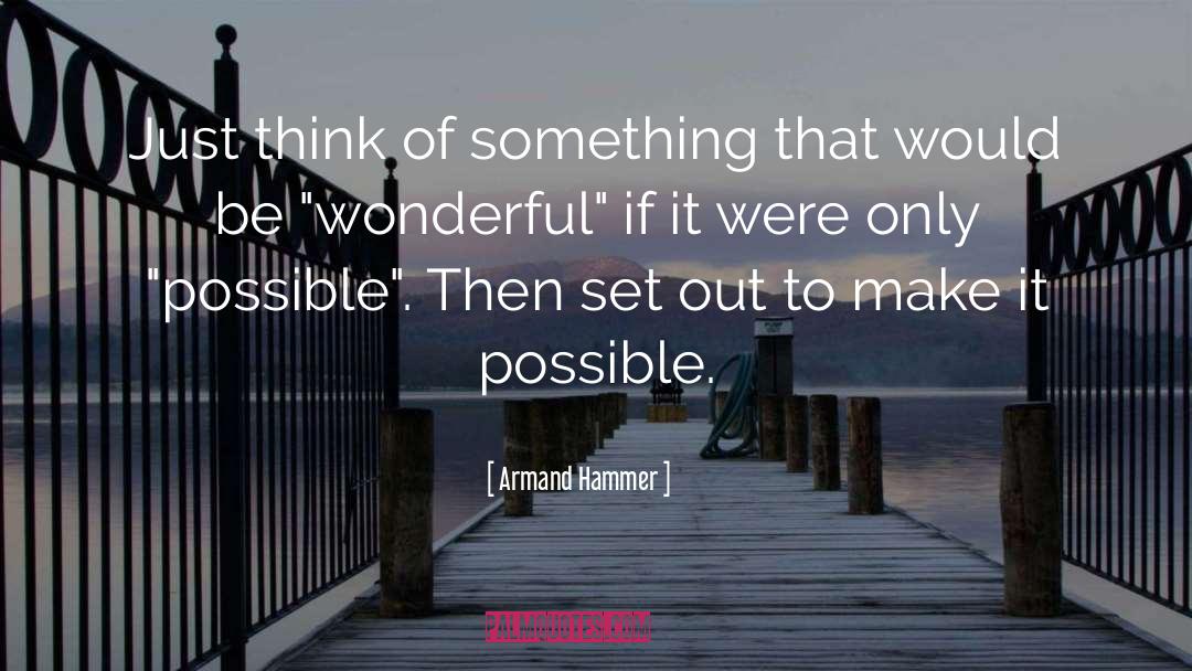 Be Wonderful quotes by Armand Hammer