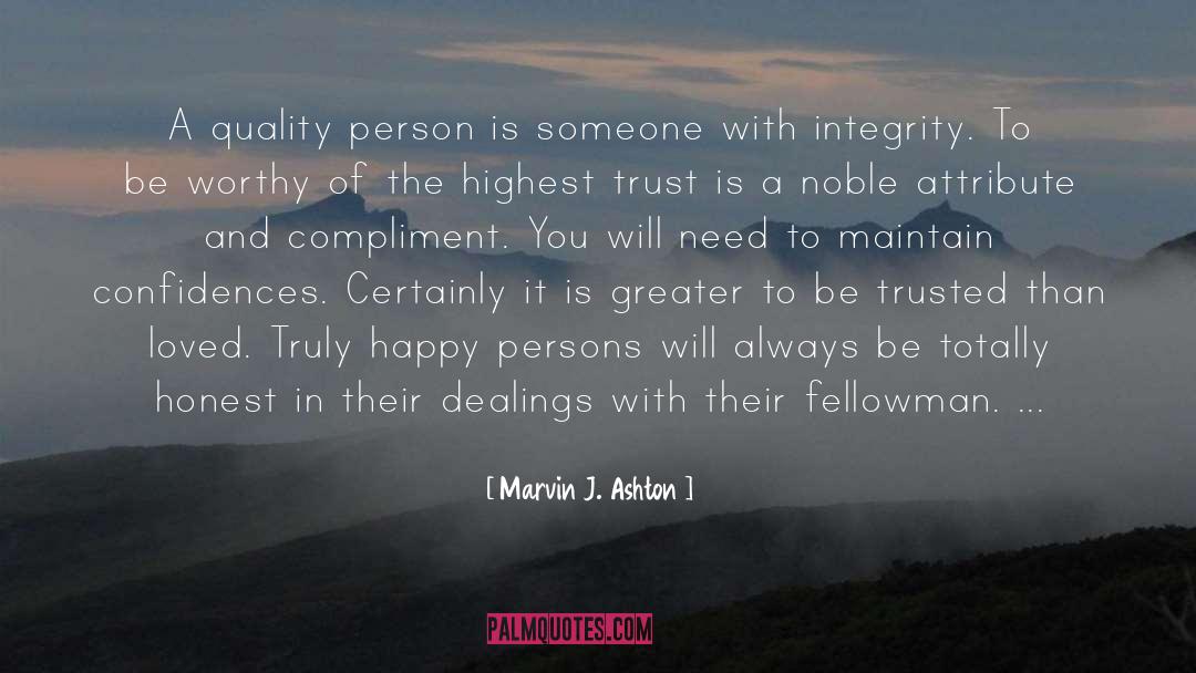 Be Worthy Of quotes by Marvin J. Ashton