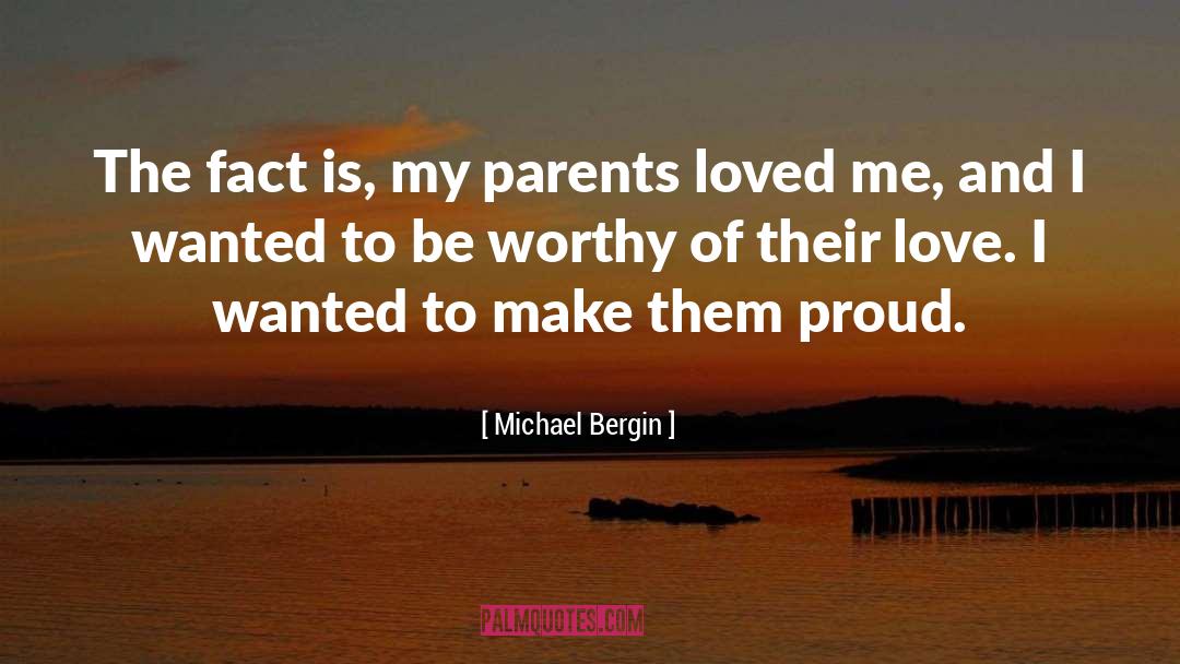 Be Worthy Of quotes by Michael Bergin