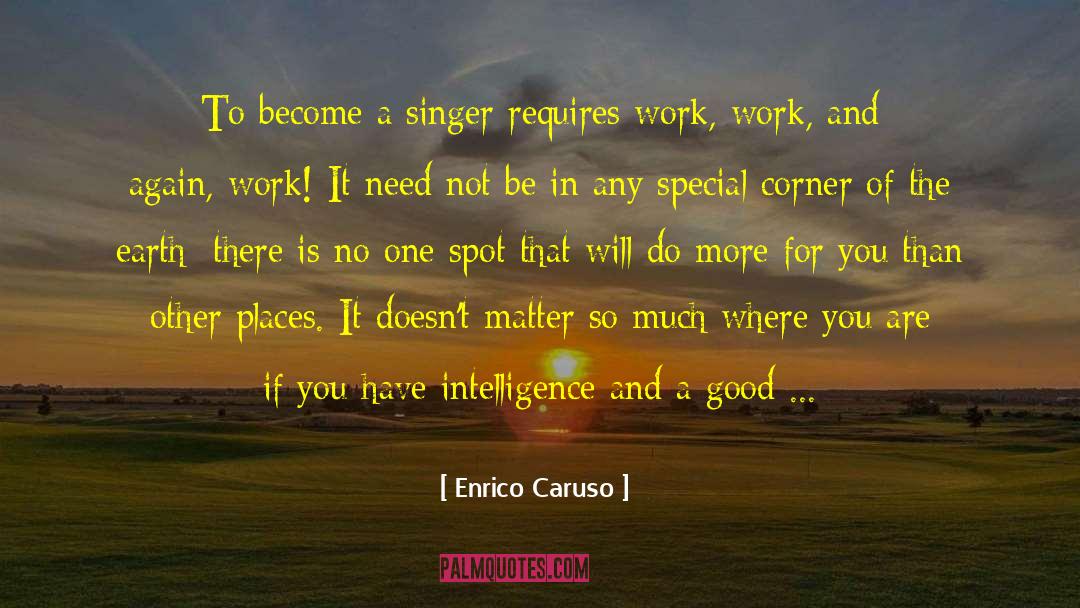 Be You And No One Else quotes by Enrico Caruso
