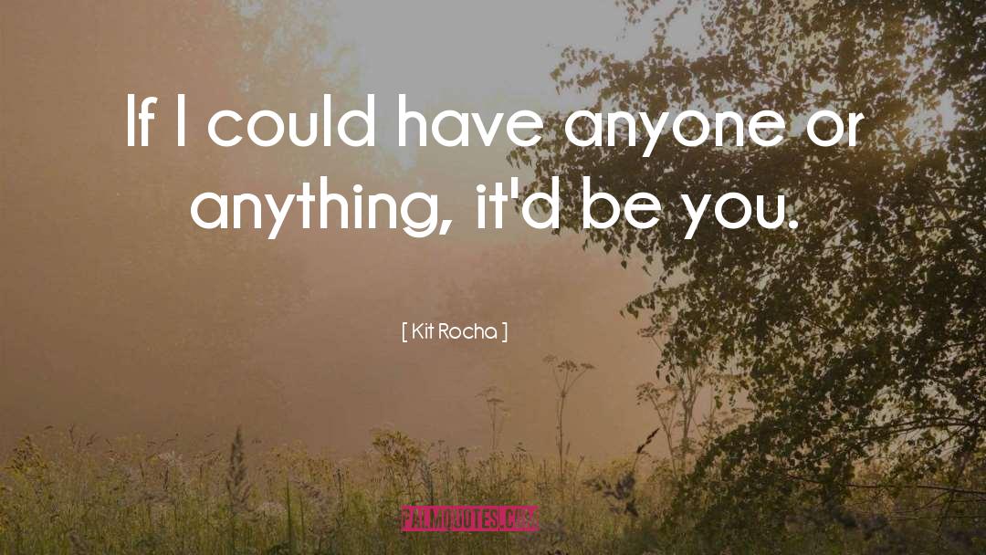 Be You quotes by Kit Rocha