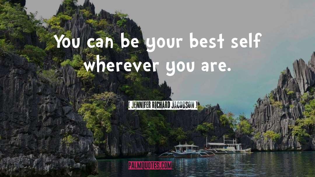 Be Your Best quotes by Jennifer Richard Jacobson