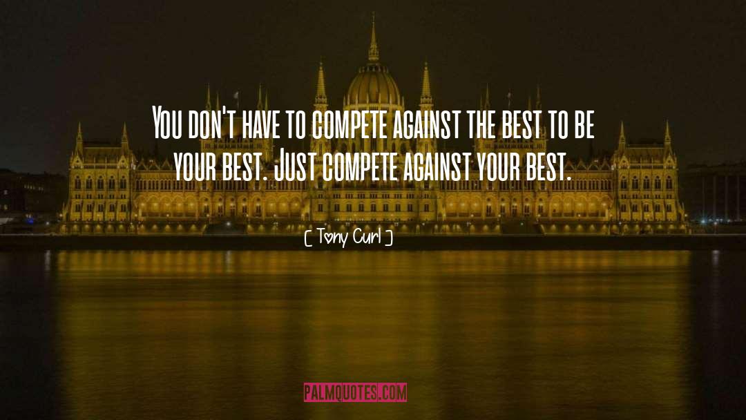 Be Your Best quotes by Tony Curl
