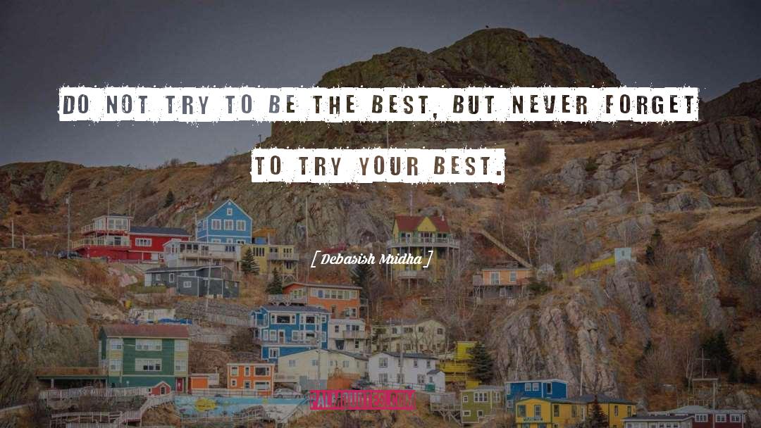 Be Your Best quotes by Debasish Mridha