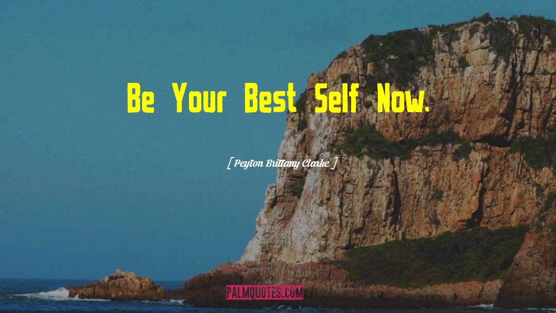 Be Your Best quotes by Peyton Brittany Clarke