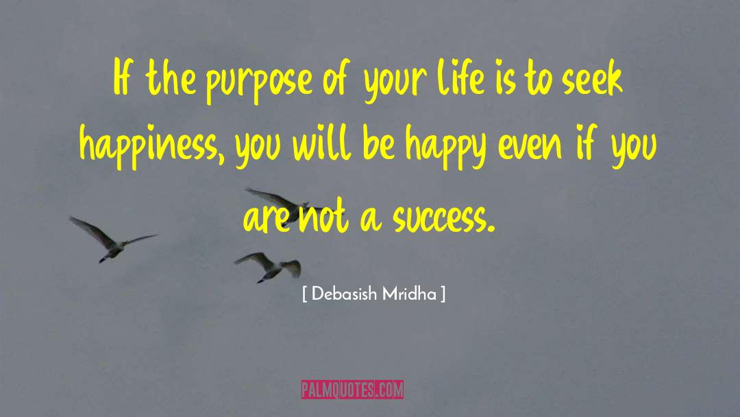 Be Your Happiness quotes by Debasish Mridha