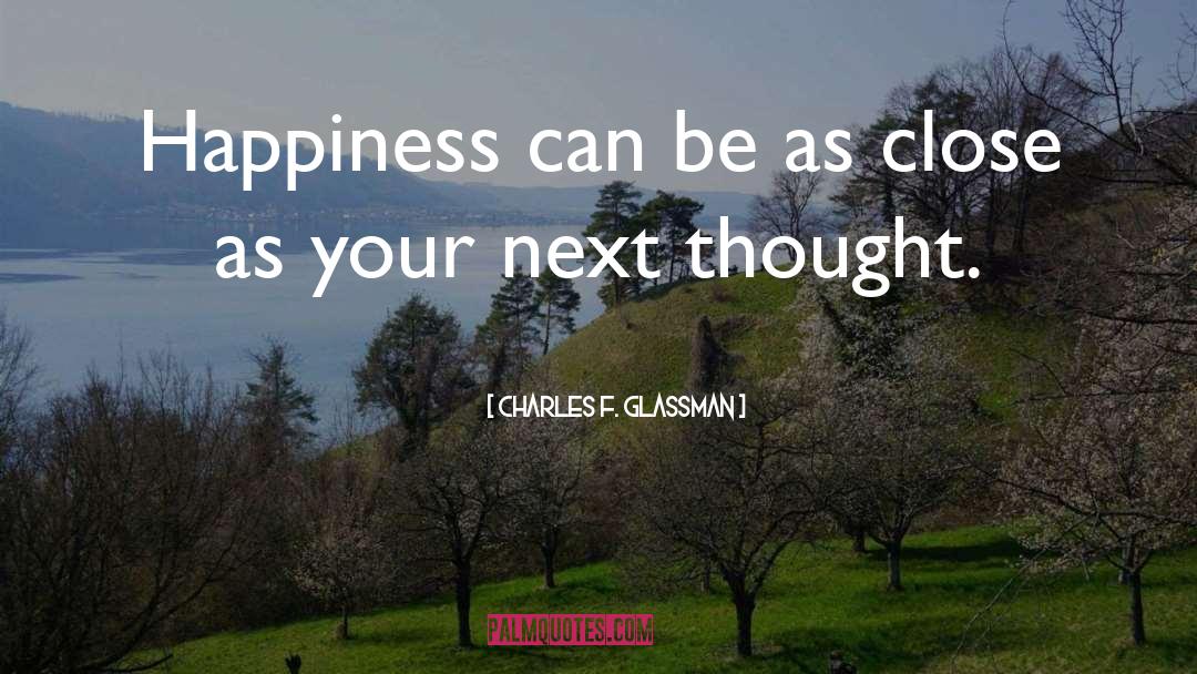 Be Your Happiness quotes by Charles F. Glassman