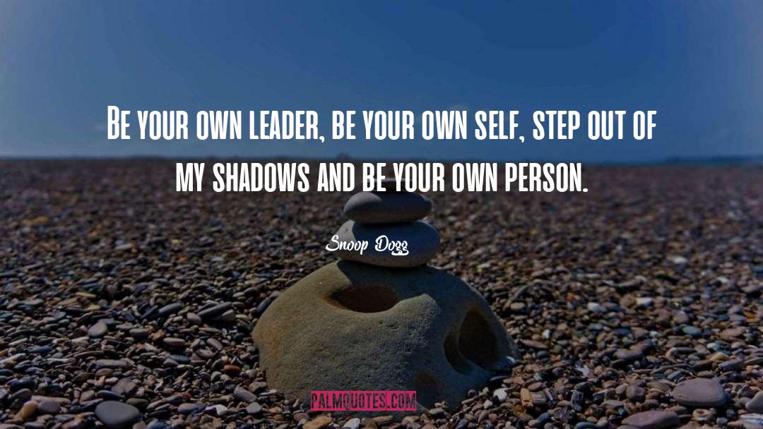 Be Your Own Person quotes by Snoop Dogg