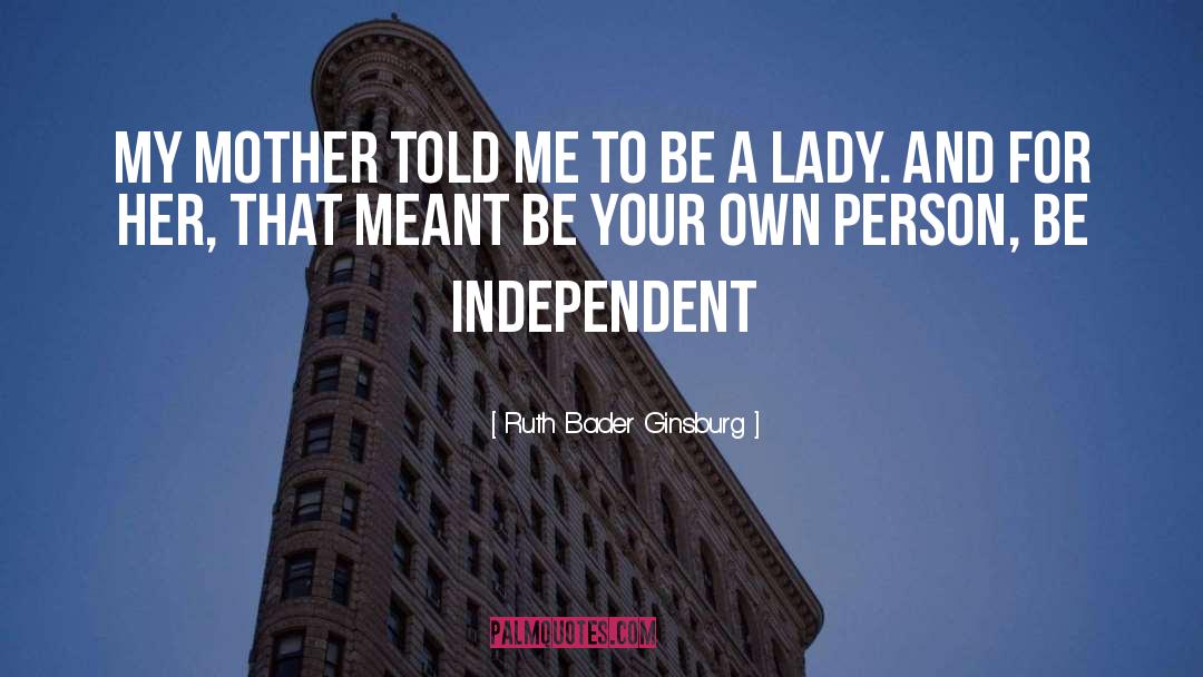 Be Your Own Person quotes by Ruth Bader Ginsburg