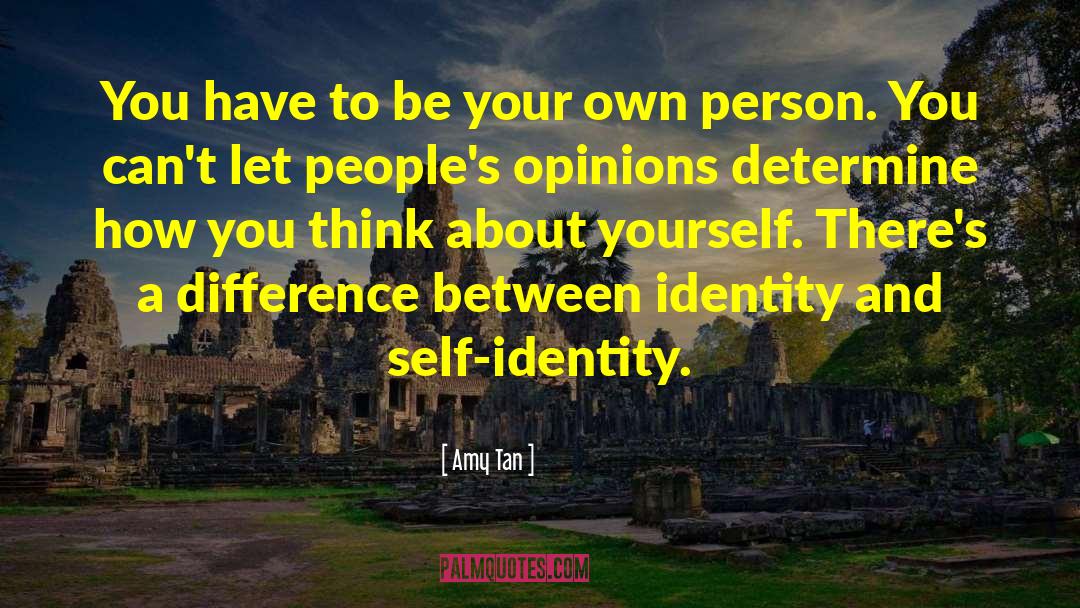 Be Your Own Person quotes by Amy Tan